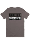 BORN TO BE SUCCESSFUL 